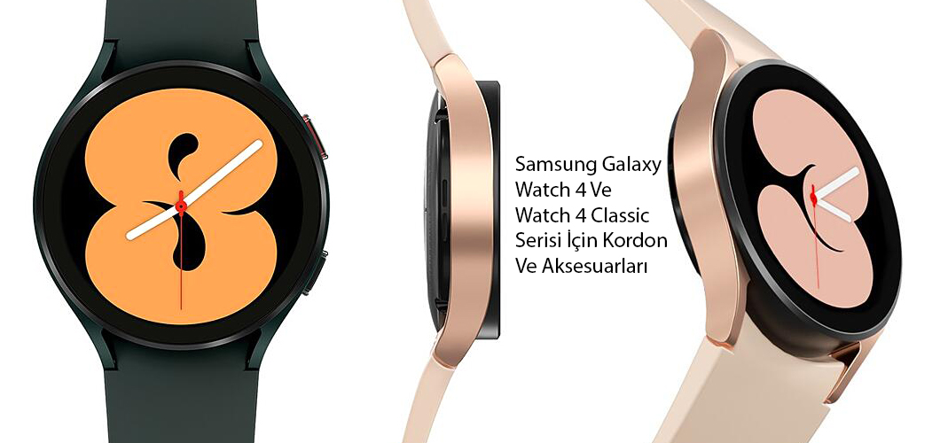 Samsung Galaxy Watch 4 Kordon Çeşitleri